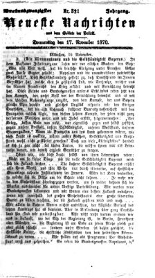 Neueste Nachrichten aus dem Gebiete der Politik (Münchner neueste Nachrichten) Donnerstag 17. November 1870