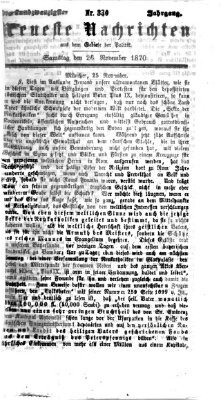 Neueste Nachrichten aus dem Gebiete der Politik (Münchner neueste Nachrichten) Samstag 26. November 1870