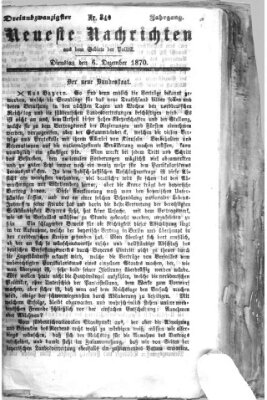 Neueste Nachrichten aus dem Gebiete der Politik (Münchner neueste Nachrichten) Dienstag 6. Dezember 1870