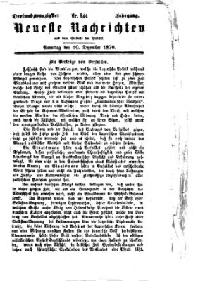 Neueste Nachrichten aus dem Gebiete der Politik (Münchner neueste Nachrichten) Samstag 10. Dezember 1870