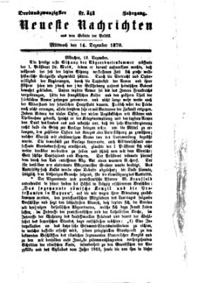 Neueste Nachrichten aus dem Gebiete der Politik (Münchner neueste Nachrichten) Mittwoch 14. Dezember 1870