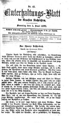 Neueste Nachrichten aus dem Gebiete der Politik. Unterhaltungs-Blatt der Neuesten Nachrichten (Münchner neueste Nachrichten) Sonntag 5. Juni 1870