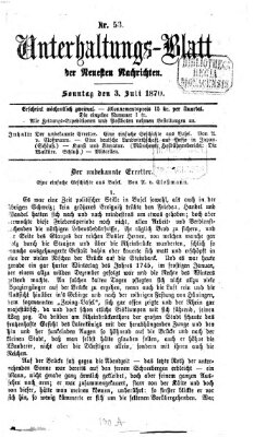 Neueste Nachrichten aus dem Gebiete der Politik. Unterhaltungs-Blatt der Neuesten Nachrichten (Münchner neueste Nachrichten) Sonntag 3. Juli 1870