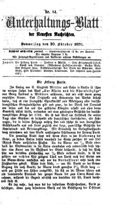 Neueste Nachrichten aus dem Gebiete der Politik. Unterhaltungs-Blatt der Neuesten Nachrichten (Münchner neueste Nachrichten) Donnerstag 20. Oktober 1870