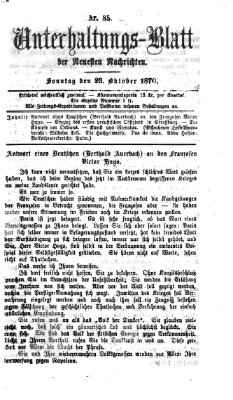 Neueste Nachrichten aus dem Gebiete der Politik. Unterhaltungs-Blatt der Neuesten Nachrichten (Münchner neueste Nachrichten) Sonntag 23. Oktober 1870