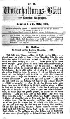 Neueste Nachrichten aus dem Gebiete der Politik. Unterhaltungs-Blatt der Neuesten Nachrichten (Münchner neueste Nachrichten) Sonntag 21. März 1869