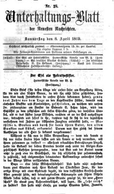 Neueste Nachrichten aus dem Gebiete der Politik. Unterhaltungs-Blatt der Neuesten Nachrichten (Münchner neueste Nachrichten) Donnerstag 8. April 1869