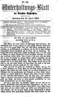 Neueste Nachrichten aus dem Gebiete der Politik. Unterhaltungs-Blatt der Neuesten Nachrichten (Münchner neueste Nachrichten) Sonntag 11. April 1869