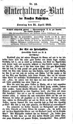 Neueste Nachrichten aus dem Gebiete der Politik. Unterhaltungs-Blatt der Neuesten Nachrichten (Münchner neueste Nachrichten) Sonntag 25. April 1869