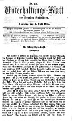 Neueste Nachrichten aus dem Gebiete der Politik. Unterhaltungs-Blatt der Neuesten Nachrichten (Münchner neueste Nachrichten) Sonntag 4. Juli 1869