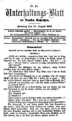 Neueste Nachrichten aus dem Gebiete der Politik. Unterhaltungs-Blatt der Neuesten Nachrichten (Münchner neueste Nachrichten) Sonntag 22. August 1869