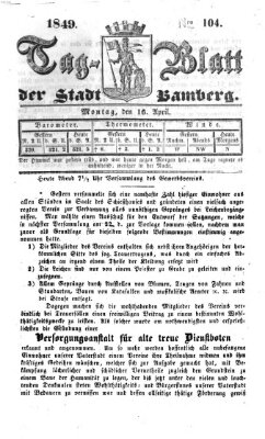 Tag-Blatt der Stadt Bamberg (Bamberger Tagblatt) Montag 16. April 1849