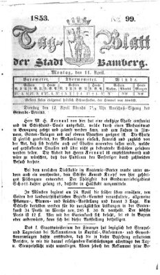 Tag-Blatt der Stadt Bamberg (Bamberger Tagblatt) Montag 11. April 1853