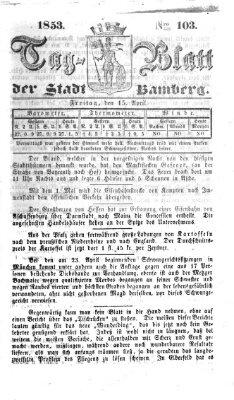 Tag-Blatt der Stadt Bamberg (Bamberger Tagblatt) Freitag 15. April 1853