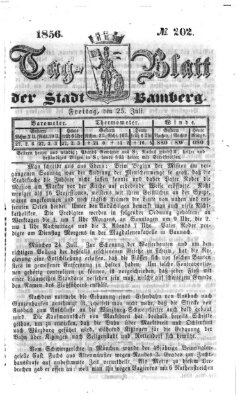 Tag-Blatt der Stadt Bamberg (Bamberger Tagblatt) Freitag 25. Juli 1856