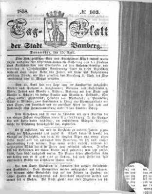 Tag-Blatt der Stadt Bamberg (Bamberger Tagblatt) Donnerstag 15. April 1858