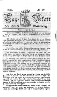 Tag-Blatt der Stadt Bamberg (Bamberger Tagblatt) Freitag 6. April 1860