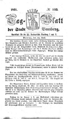 Tag-Blatt der Stadt Bamberg (Bamberger Tagblatt) Montag 15. April 1861