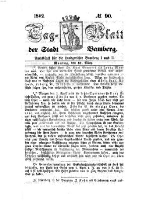 Tag-Blatt der Stadt Bamberg (Bamberger Tagblatt) Montag 31. März 1862