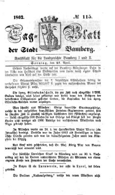 Tag-Blatt der Stadt Bamberg (Bamberger Tagblatt) Sonntag 27. April 1862