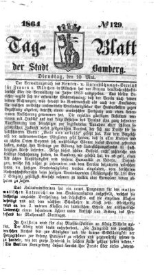 Tag-Blatt der Stadt Bamberg (Bamberger Tagblatt) Dienstag 10. Mai 1864