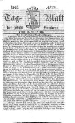 Tag-Blatt der Stadt Bamberg (Bamberger Tagblatt) Samstag 13. Mai 1865