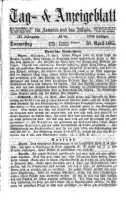 Tag- und Anzeigeblatt für Kempten und das Allgäu Donnerstag 20. April 1865