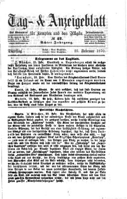 Tag- und Anzeigeblatt für Kempten und das Allgäu Dienstag 22. Februar 1870