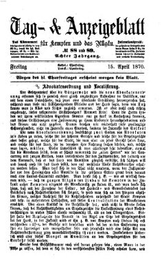 Tag- und Anzeigeblatt für Kempten und das Allgäu Freitag 15. April 1870