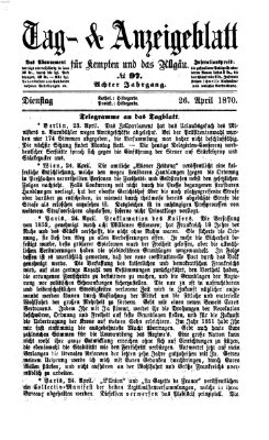 Tag- und Anzeigeblatt für Kempten und das Allgäu Dienstag 26. April 1870