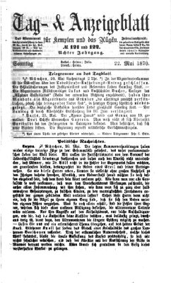 Tag- und Anzeigeblatt für Kempten und das Allgäu Sonntag 22. Mai 1870