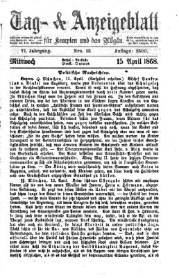 Tag- und Anzeigeblatt für Kempten und das Allgäu Mittwoch 15. April 1868