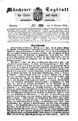 Münchener Tagblatt für Stadt und Land (Münchener Tagblatt) Sonntag 8. Februar 1852