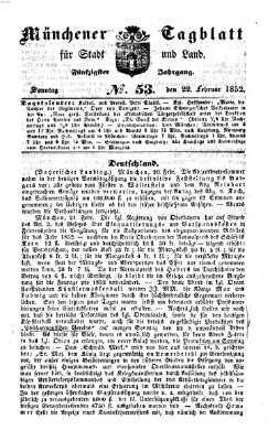 Münchener Tagblatt für Stadt und Land (Münchener Tagblatt) Sonntag 22. Februar 1852