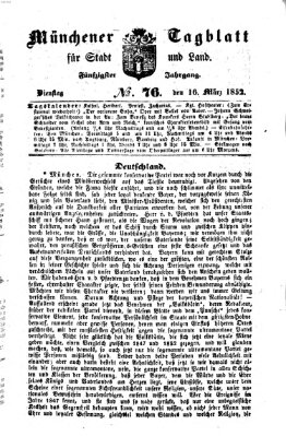 Münchener Tagblatt für Stadt und Land (Münchener Tagblatt) Dienstag 16. März 1852