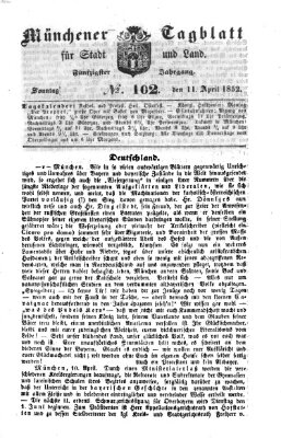 Münchener Tagblatt für Stadt und Land (Münchener Tagblatt) Sonntag 11. April 1852