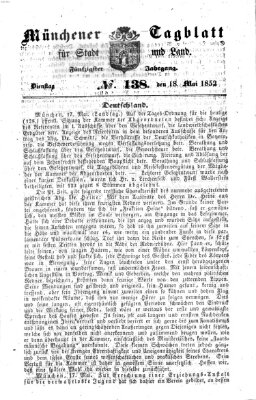 Münchener Tagblatt für Stadt und Land (Münchener Tagblatt) Dienstag 18. Mai 1852