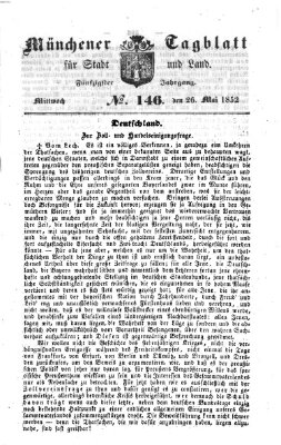 Münchener Tagblatt für Stadt und Land (Münchener Tagblatt) Mittwoch 26. Mai 1852