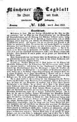 Münchener Tagblatt für Stadt und Land (Münchener Tagblatt) Sonntag 6. Juni 1852