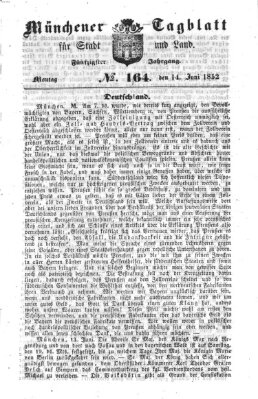 Münchener Tagblatt für Stadt und Land (Münchener Tagblatt) Montag 14. Juni 1852