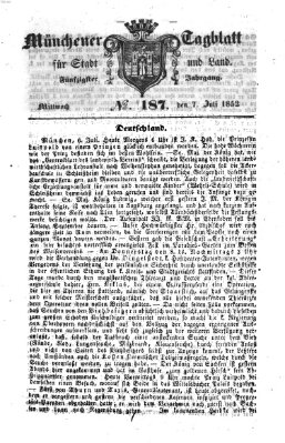 Münchener Tagblatt für Stadt und Land (Münchener Tagblatt) Mittwoch 7. Juli 1852