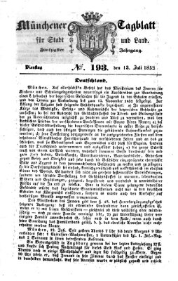Münchener Tagblatt für Stadt und Land (Münchener Tagblatt) Dienstag 13. Juli 1852