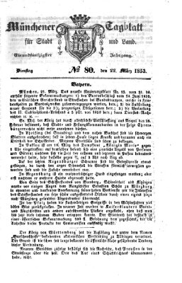 Münchener Tagblatt für Stadt und Land (Münchener Tagblatt) Dienstag 22. März 1853