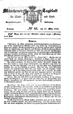 Münchener Tagblatt für Stadt und Land (Münchener Tagblatt) Sonntag 27. März 1853