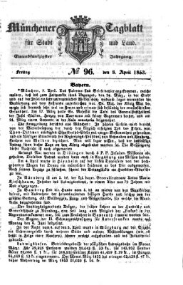 Münchener Tagblatt für Stadt und Land (Münchener Tagblatt) Freitag 8. April 1853