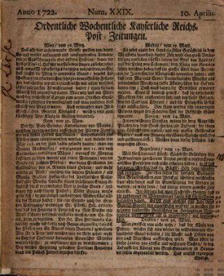 Ordentliche wochentliche Kayserliche Reichs-Post-Zeitungen Freitag 10. April 1722