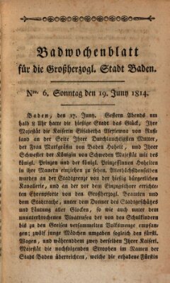 Badewochenblatt für die großherzogliche Stadt Baden Sonntag 19. Juni 1814