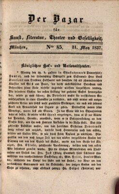 Der Bazar für Kunst, Literatur, Theater und Geselligkeit Mittwoch 31. Mai 1837