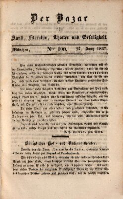 Der Bazar für Kunst, Literatur, Theater und Geselligkeit Dienstag 27. Juni 1837