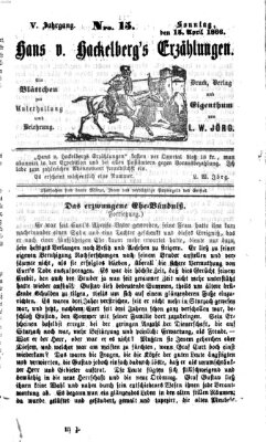 Hans von Hackelberg's Erzählungen Sonntag 15. April 1866